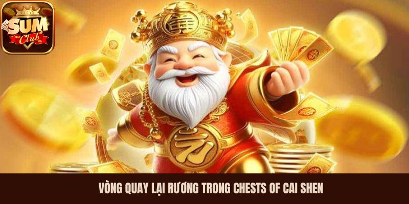 Vòng quay lại rương trong Chests Of Cai Shen
